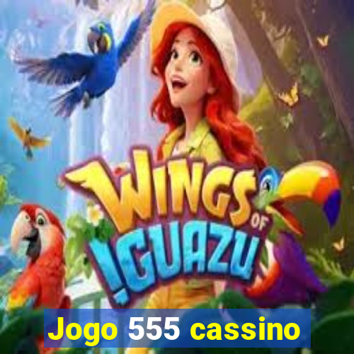 Jogo 555 cassino